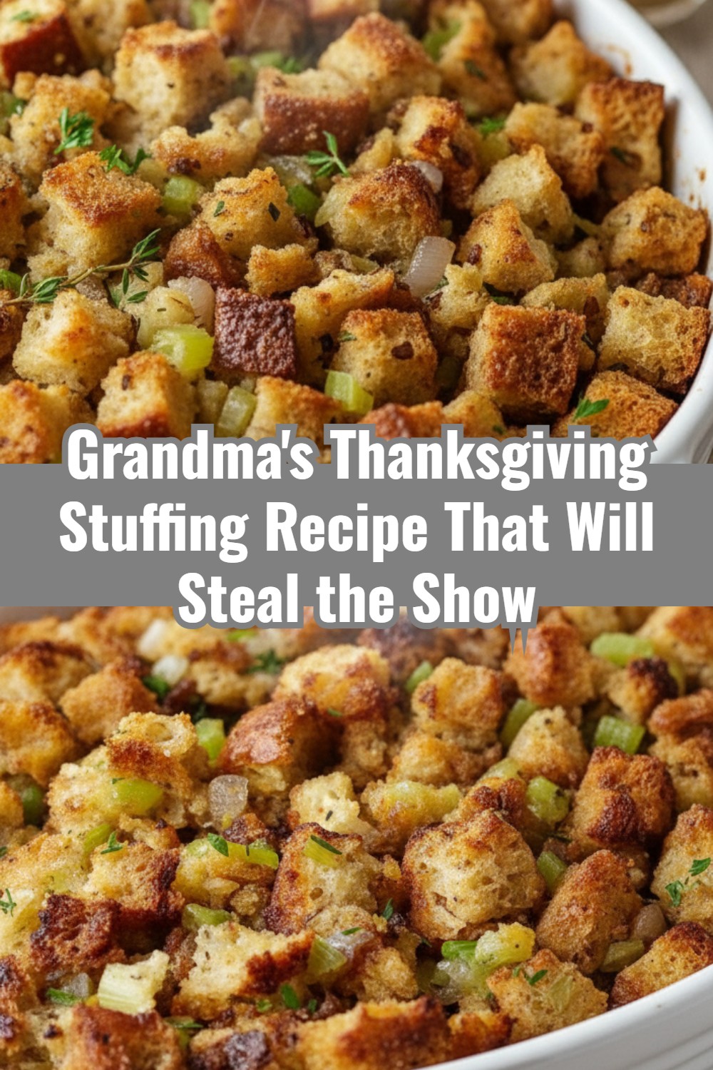 Grandma's Thanksgiving Stuffing Recipe That Will Steal the Show