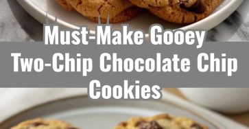 Easy Everyday Thick Gooey Two-Chip Chocolate Chip Cookies