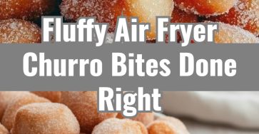 Fluffy Air Fryer Churro Bites Easy Fun Baked Dessert Snack
